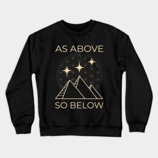 As Above So Below Giza Pyramids Sacred Geometry Crewneck Sweatshirt